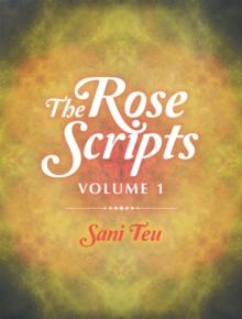 The Rose Scripts : Volume 1