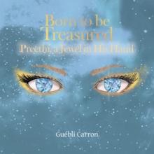 Born to Be Treasured : Preethi, a Jewel in His Hand