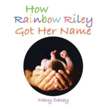 How Rainbow Riley Got Her Name