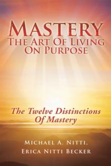 Mastery : The Art of Living on Purpose