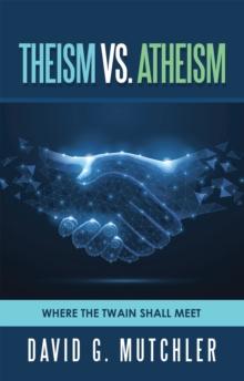 Theism Vs. Atheism : Where the Twain Shall Meet