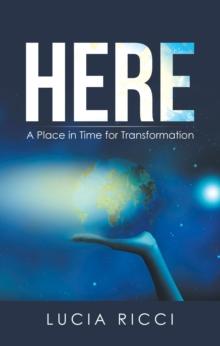 Here : A Place in Time for Transformation