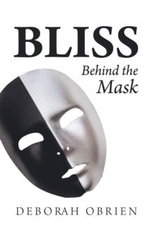 Bliss : Behind the Mask