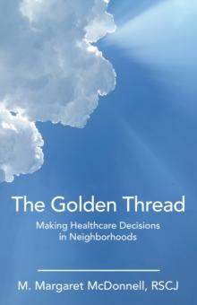 The Golden Thread : Making Healthcare Decisions in Neighborhoods