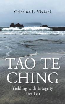 Tao Te Ching : Yielding with Integrity Lao Tzu