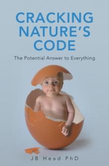 Cracking Nature's Code : The Potential Answer to Everything