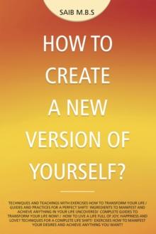 How to Create a New Version of Yourself?