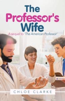 The Professor's Wife : A Sequel to 'The American Professor'