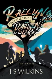 Raelyn and the Final Dominion Seed : Tales of Nesieth