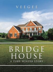 Bridge House : A Toby Winter Story