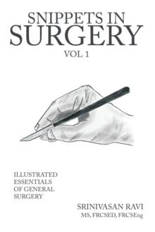 Snippets in Surgery Vol 1 : Illustrated Essentials of General Surgery