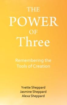 The Power of Three : Remembering the Tools of Creation