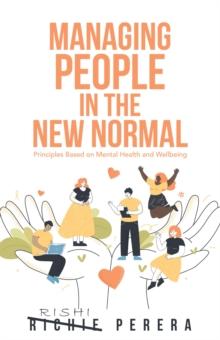 Managing People in the New Normal : Principles Based on Mental Health and Wellbeing