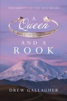 A Queen and a Rook : Testaments of the Silk Roads