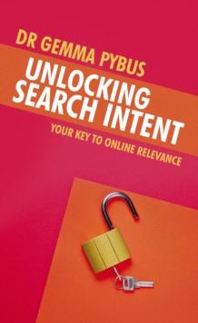 Unlocking Search Intent : Your Key to Online Relevance