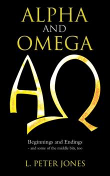 Alpha and Omega : Beginnings and Endings - and some of the middle bits, too