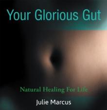 Your Glorious Gut : Natural Healing for Life