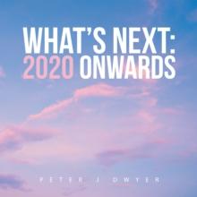 What's Next: 2020 Onwards