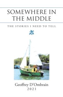 Somewhere in the Middle : The Stories I Need to Tell