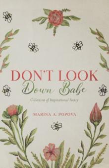 Don't Look Down Babe : Collection of Inspirational Poetry