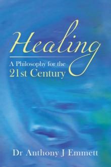 Healing : A Philosophy for the 21St Century