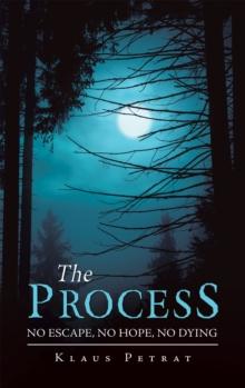 The Process : No Escape, No Hope, No Dying