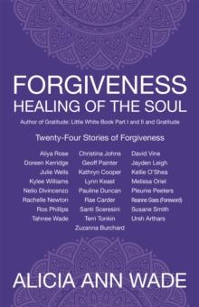 Forgiveness, Healing of the Soul : Twenty-Four Stories of Forgiveness