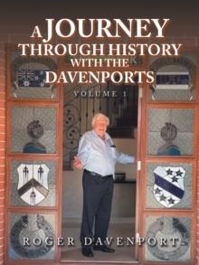 A Journey Through History with the Davenports : Volume 1