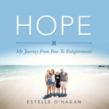 Hope : My Journey From Fear To Enlightenment