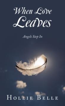 When Love Leaves : Angels Step In