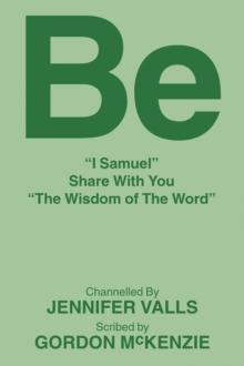 Be : "I Samuel" Share With You "The Wisdom of The Word"