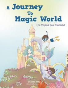 A Journey To Magic World : The Magical Blue Mermaid