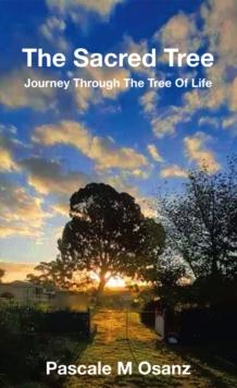 THE SACRED TREE : JOURNEY THROUGH THE TREE OF LIFE