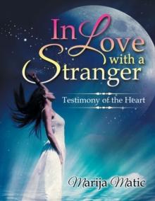 In Love with a Stranger : Testimony of the Heart