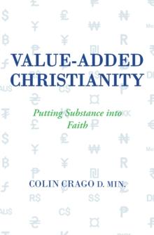 Value-Added Christianity : Putting Substance into Faith