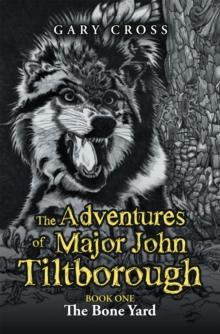 The Adventures of Major John Tiltborough : Book One