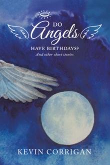 Do Angels Have Birthdays? : And Other Short Stories