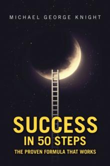 Success in 50 Steps : The Proven Formula That Works