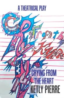 Crying from the Heart : Theatrical Play