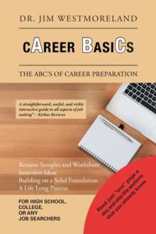 Career Basics : The Abc'S of Career Preparation