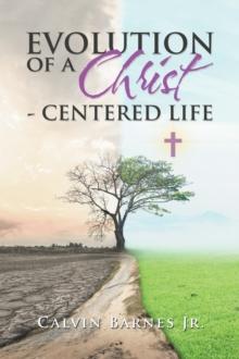 Evolution of a Christ- Centered Life