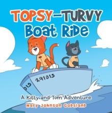 Topsy-Turvy Boat Ride : A Kitty and Tom Adventure