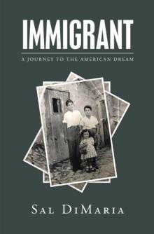 Immigrant : A Journey to the American Dream