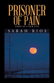 Prisoner of Pain : Dawn of a New Life