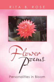 Flower Poems : Personalities in Bloom