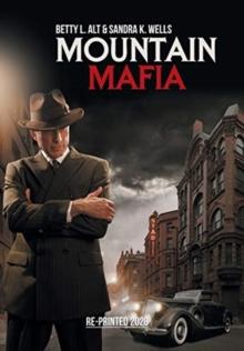 Mountain Mafia : Organized Crime in the Rockies