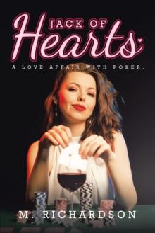 Jack of Hearts : A Love Affair with Poker.