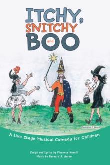 Itchy, Snitchy and Boo : A Live Stage Musical Comedy for Children