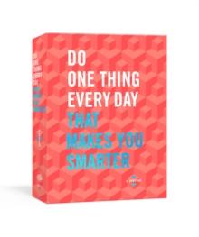 Do One Thing Every Day That Makes You Smarter : A Journal