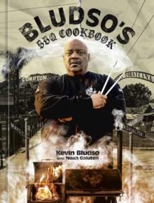 Bludso's BBQ Cookbook : A Family Affair in Smoke and Soul